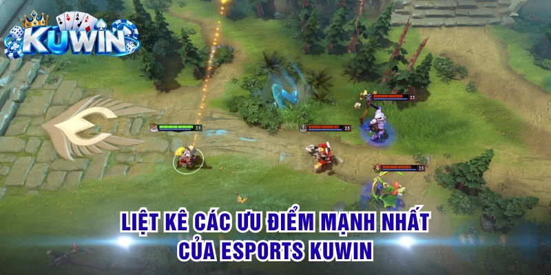 Liệt kê các ưu điểm mạnh nhất của Esports KUWIN