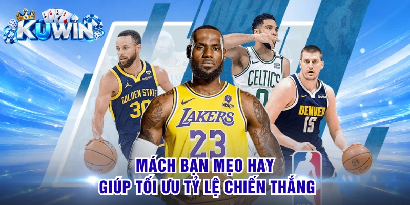 Mách bạn mẹo hay giúp tối ưu tỷ lệ chiến thắng