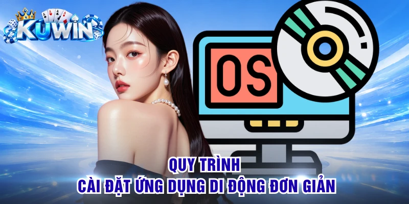Quy trình cài đặt ứng dụng di động đơn giản